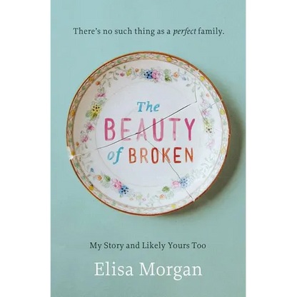 The Beauty of Broken: My Story, and Likely Yours Too - Paperback