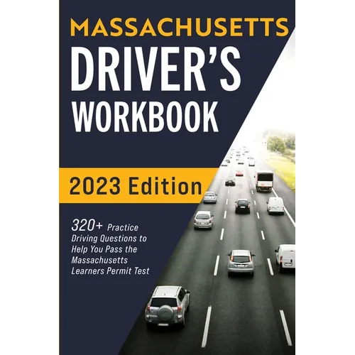 Massachusetts Driver's Workbook: 320+ Practice Driving Questions to Help You Pass the Massachusetts State Learner's Permit Test - Paperback