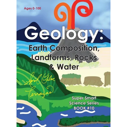 Geology: Earth Composition, Landforms, Rocks & Water - Hardcover