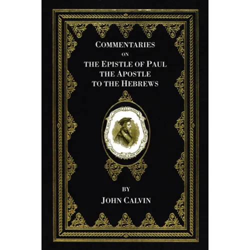 Commentaries on the Epistle of Paul the Apostle to the Hebrews - Paperback