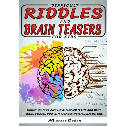 Difficult Riddles And Brain Teasers For kids: Boost your IQ and have fun with the 400 best logic puzzles you've probably never seen before. - Paperback