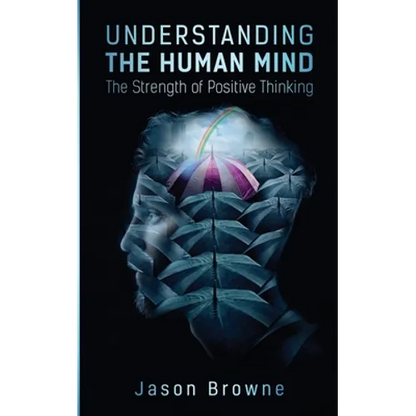 Understanding the Human Mind The Strength of Positive Thinking - Paperback