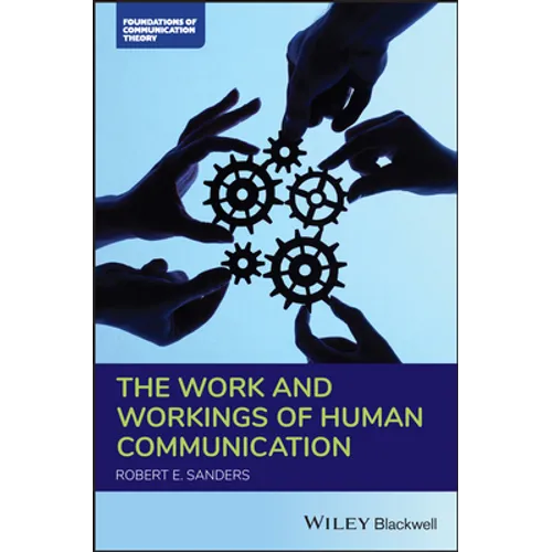 The Work and Workings of Human Communication - Paperback