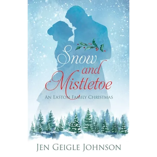 Snow and Mistletoe: Sweet Regency Easton Family Christmas - Paperback