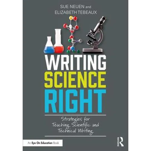 Writing Science Right: Strategies for Teaching Scientific and Technical Writing - Paperback