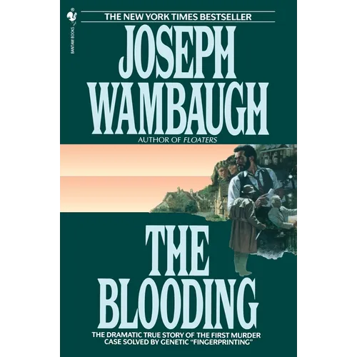 The Blooding: The Dramatic True Story of the First Murder Case Solved by Genetic "Fingerprinting" - Paperback