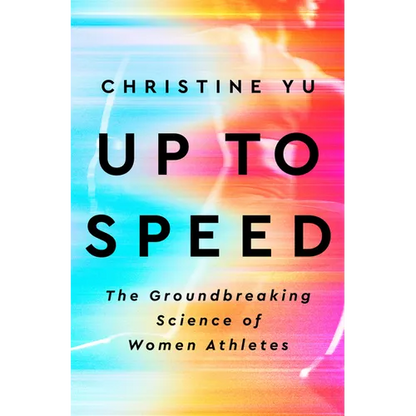Up to Speed: The Groundbreaking Science of Women Athletes - Hardcover