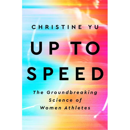 Up to Speed: The Groundbreaking Science of Women Athletes - Hardcover