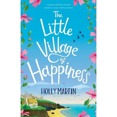 The Little Village of Happiness: A gorgeous uplifting romantic comedy to escape with this summer - Paperback