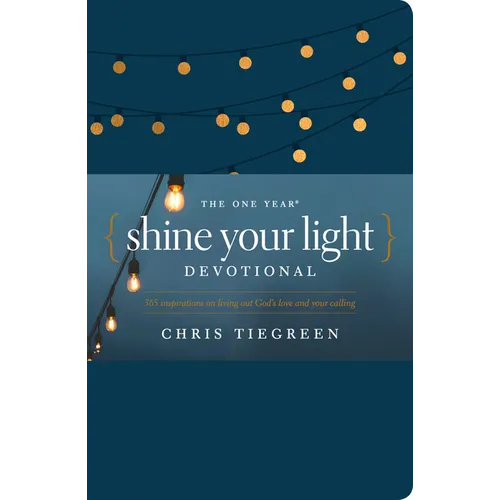 The One Year Shine Your Light Devotional: 365 Inspirations on Living Out God's Love and Your Calling - Imitation Leather