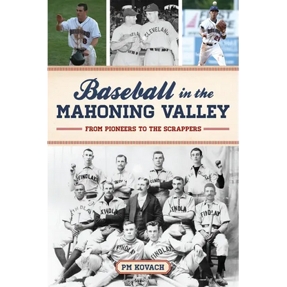 Baseball in the Mahoning Valley: From Pioneers to the Scrappers - Paperback