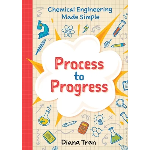 Chemical Engineering Made Simple: Process to Progress - Paperback
