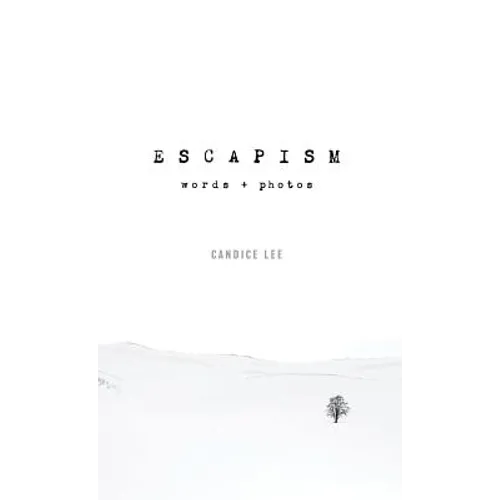 Escapism: Words + Photos - Hardcover