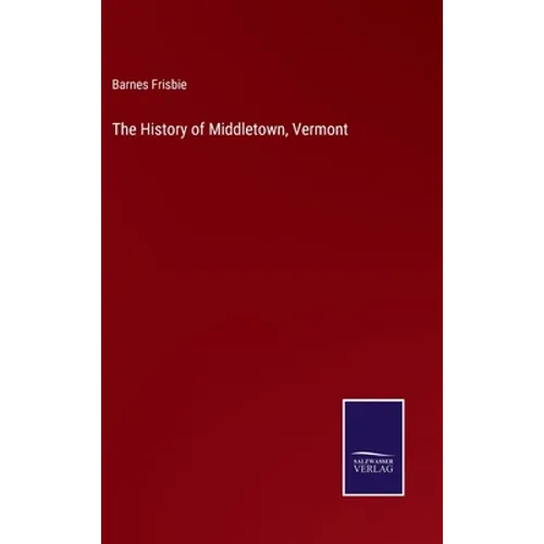 The History of Middletown, Vermont - Hardcover