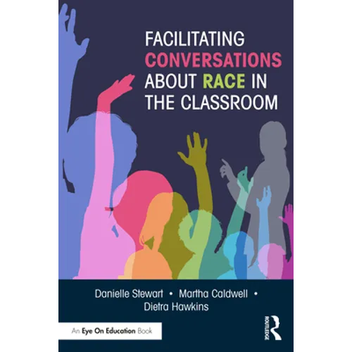 Facilitating Conversations about Race in the Classroom - Paperback