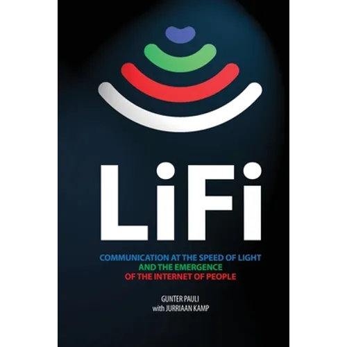 LiFi: Communication at the speed of light and the emergence of the Internet of people - Paperback