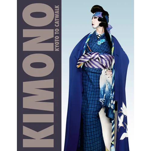 Kimono: Kyoto to Catwalk - Hardcover