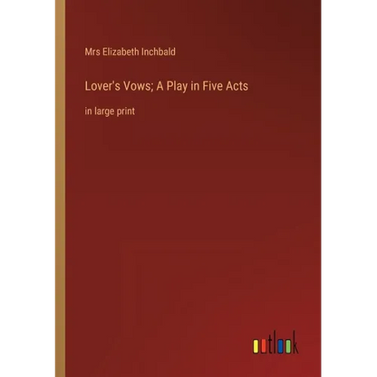 Lover's Vows; A Play in Five Acts: in large print - Paperback