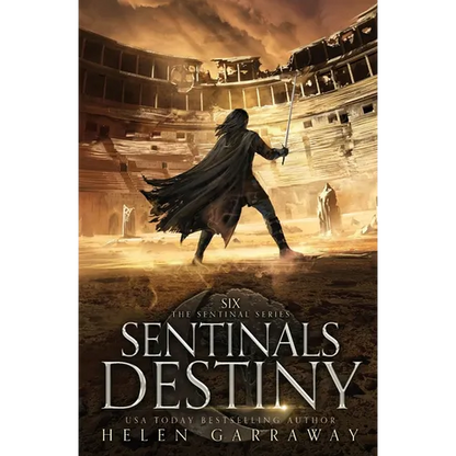 Sentinals Destiny: Book Six of the Epic Fantasy Sentinal Series - Paperback