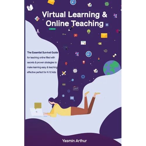 Virtual learning and online teaching - The Essential survival Guide for teaching online filled with secrets and proven strategies to make learning eas - Paperback