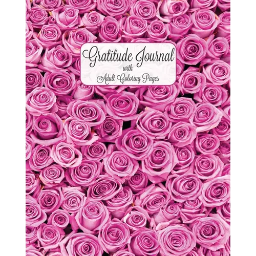 Gratitude Journal with Adult Coloring Pages: 12 Week Gratitude Journal - 90 Day Gratitude Journal - Gratitude Quotes Coloring Pages - Adult Coloring P - Paperback
