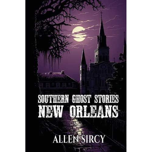 Southern Ghost Stories: New Orleans - Paperback