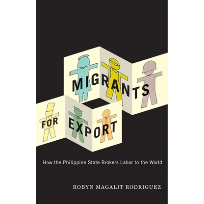 Migrants for Export: How the Philippine State Brokers Labor to the World - Paperback