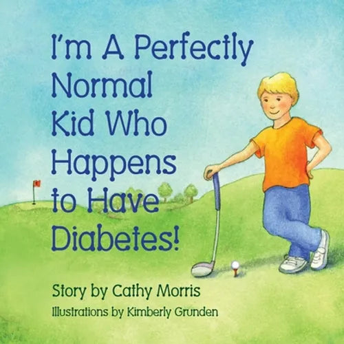 I'm A Perfectly Normal Kid Who Happens to Have Diabetes! - Paperback