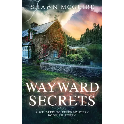 Wayward Secrets: A Whispering Pines Mystery, Book 13 - Paperback
