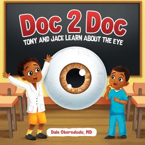 Doc 2 Doc: Tony and Jace Learn About The Eye - Paperback