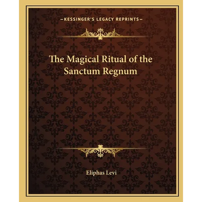 The Magical Ritual of the Sanctum Regnum - Paperback