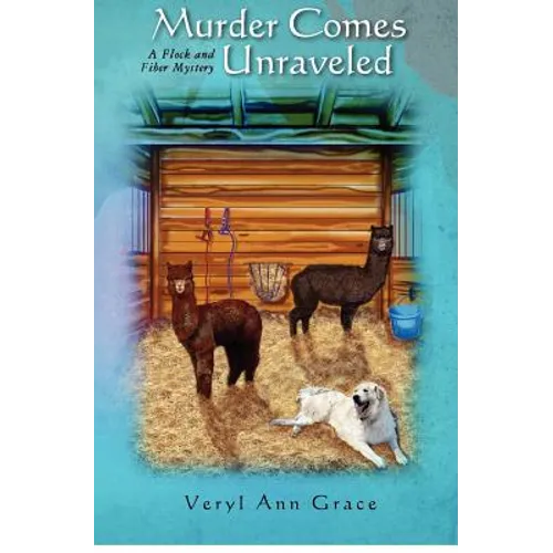 Murder Comes Unraveled: A Flock and Fiber Mystery - Paperback