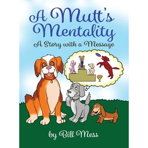 A Mutt's Mentality: A Story with a Message - Hardcover