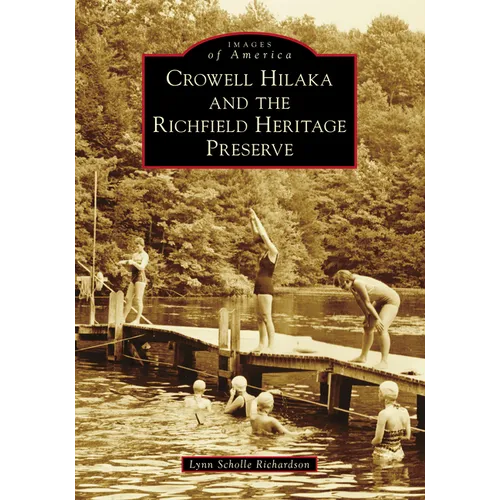 Crowell Hilaka and the Richfield Heritage Preserve - Paperback