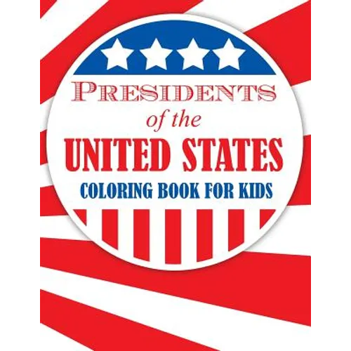 Presidents of the United States (Coloring Book for Kids) - Paperback