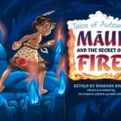 Maui and the Secret of Fire: Tales from Aotearoa - Hardcover