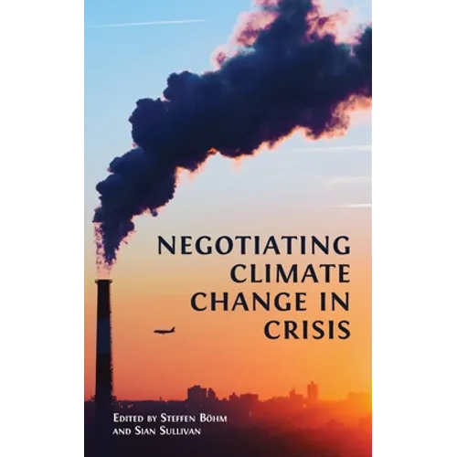 Negotiating Climate Change in Crisis - Hardcover