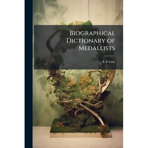 Biographical Dictionary of Medallists - Paperback