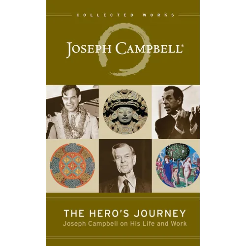 The Hero's Journey: Joseph Campbell on His Life and Work - Paperback