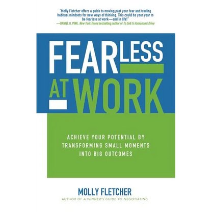 Fearless at Work: Achieve Your Potential by Transforming Small Moments Into Big Outcomes - Hardcover