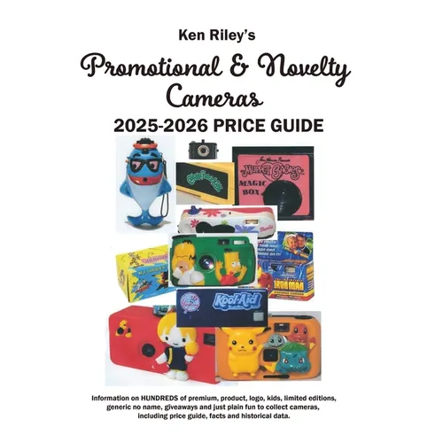 Ken Riley's Promotional/Novelty Cameras 2025 Price Guide - Paperback