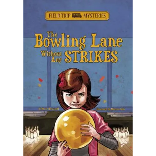 Field Trip Mysteries: The Bowling Lane Without Any Strikes - Paperback