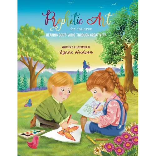 Prophetic Art for Children: Hearing God's Voice Through Creativity - Paperback
