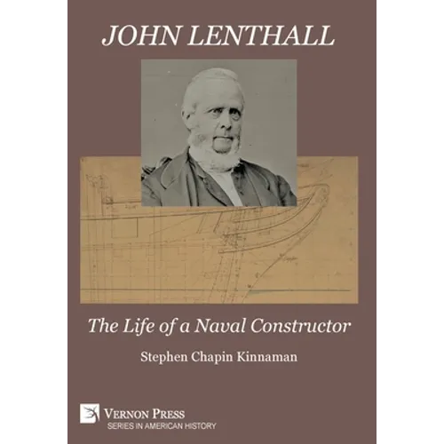 John Lenthall: The Life of a Naval Constructor (B&W) - Hardcover