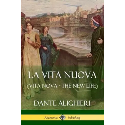 La Vita Nuova (Vita Nova - The New Life) - Paperback