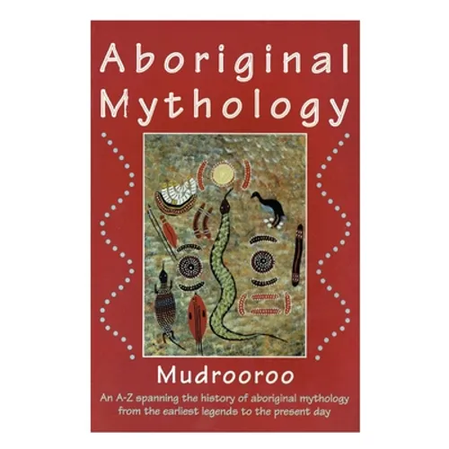 Aboriginal Mythology - Paperback