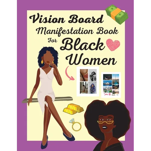 Vision Board Manifestation Book for Black Women: Attract Love, Money, Family & Vacations with this Inspiring DIY Clip Art Book of Images, Graphics and - Paperback