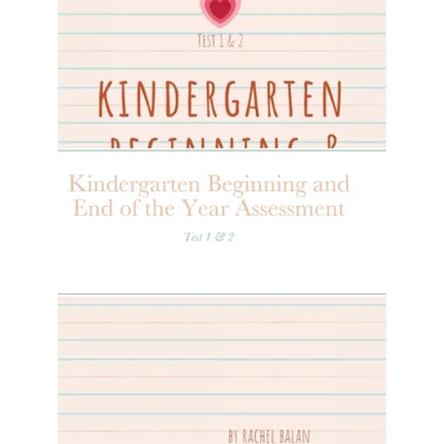 Kindergarten Beginning and End of the Year Assessment: Test 1 & 2 - Hardcover