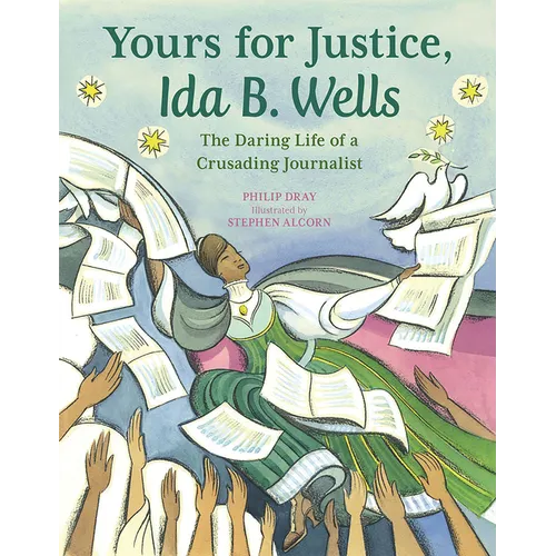 Yours for Justice, Ida B. Wells: The Daring Life of a Crusading Journalist - Paperback