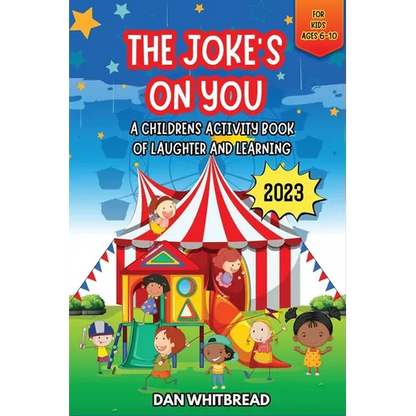 The Joke's on You: A Children's Activity Book of Laughter and Learning - Paperback